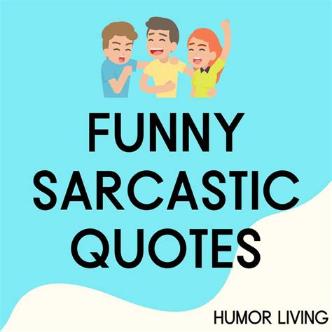 funny and sarcastic|sarcastic puns and witty sayings.